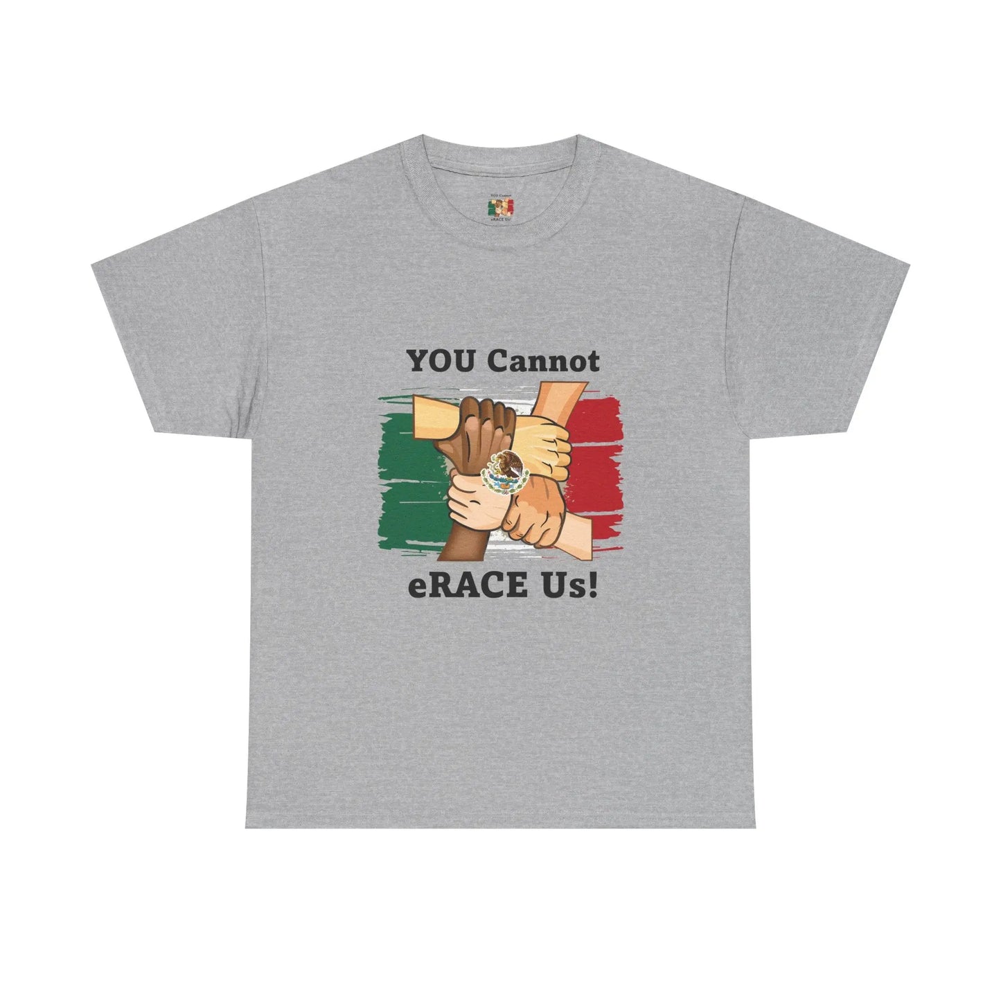 Hispanic You Cannot eRACE Us Tee Printify T-Shirt You Cannot eRACE Us