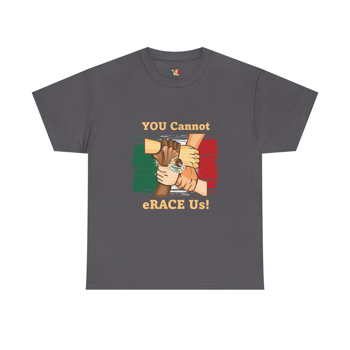 Hispanic You Cannot eRACE Us Tee Printify T-Shirt You Cannot eRACE Us