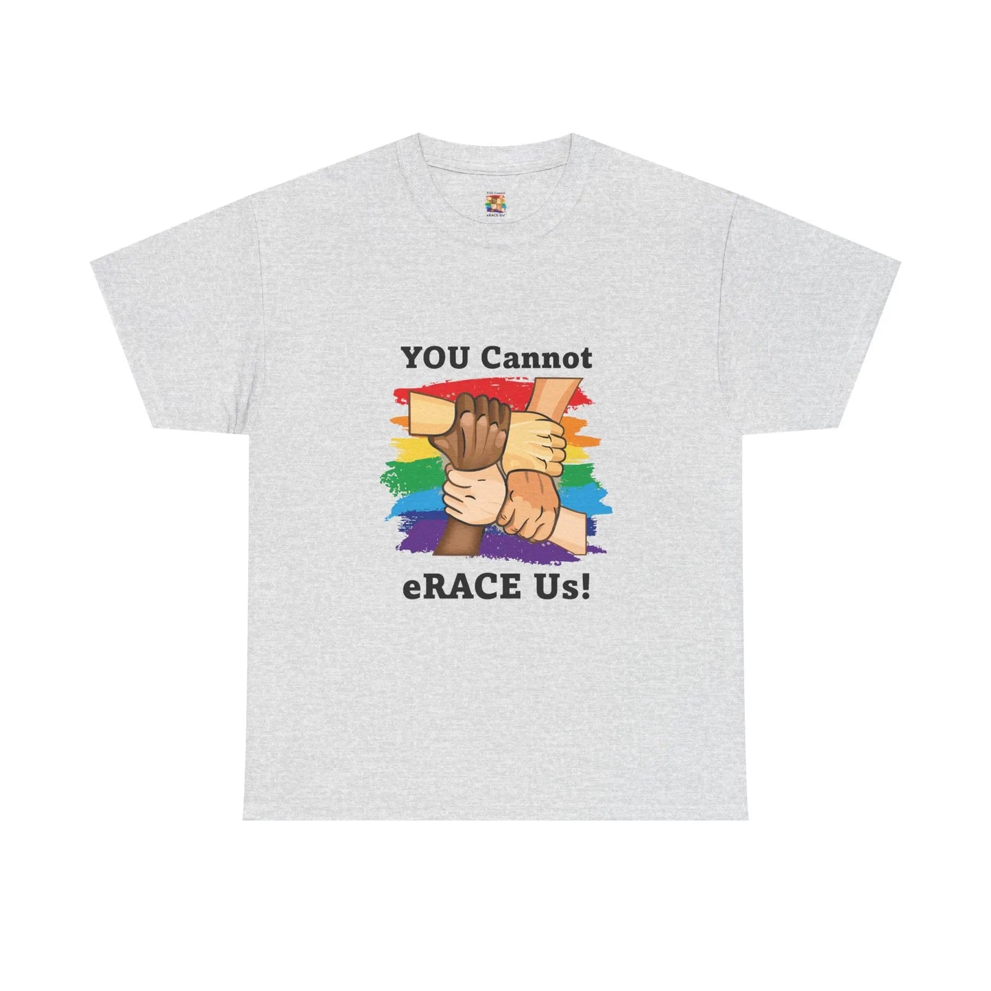 LGBTQIA+ You Cannot eRACE Us Tee Printify T-Shirt You Cannot eRACE Us