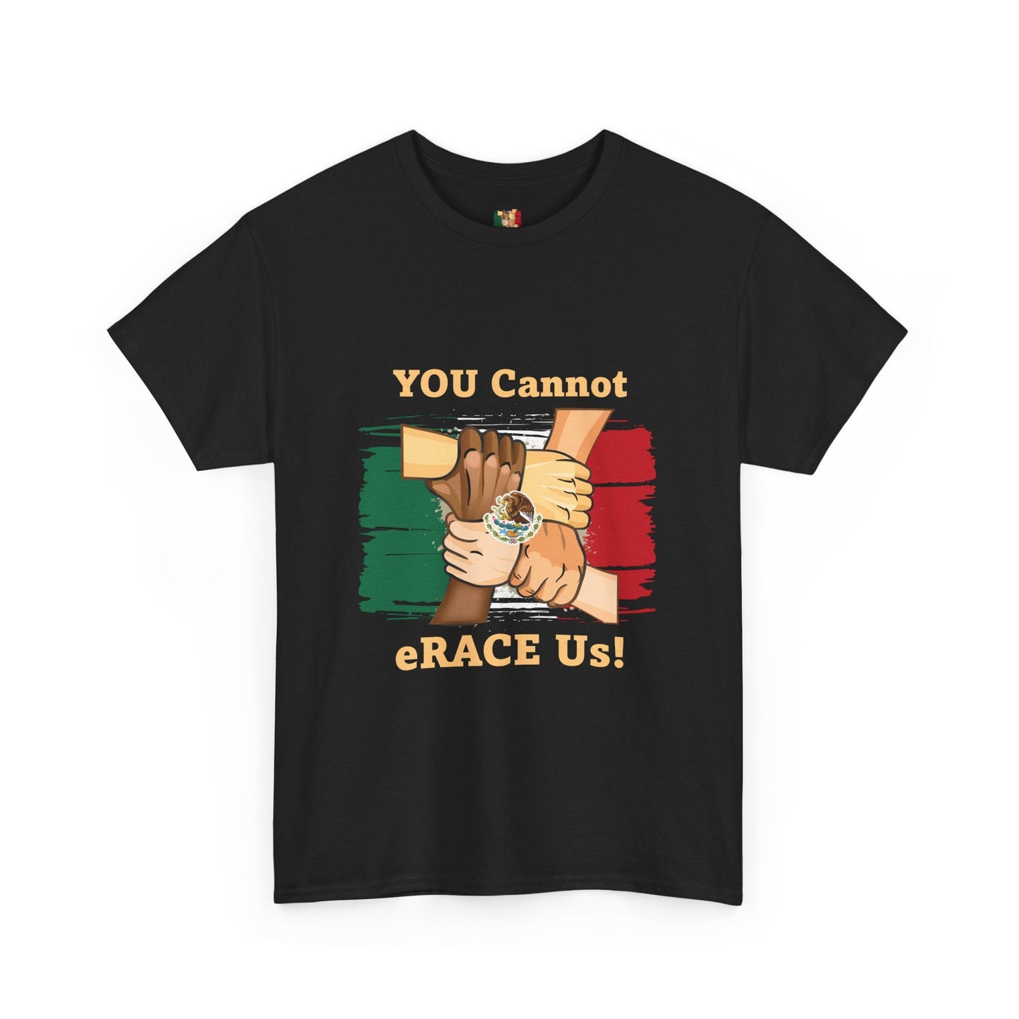 Hispanic You Cannot eRACE Us Tee Printify T-Shirt You Cannot eRACE Us