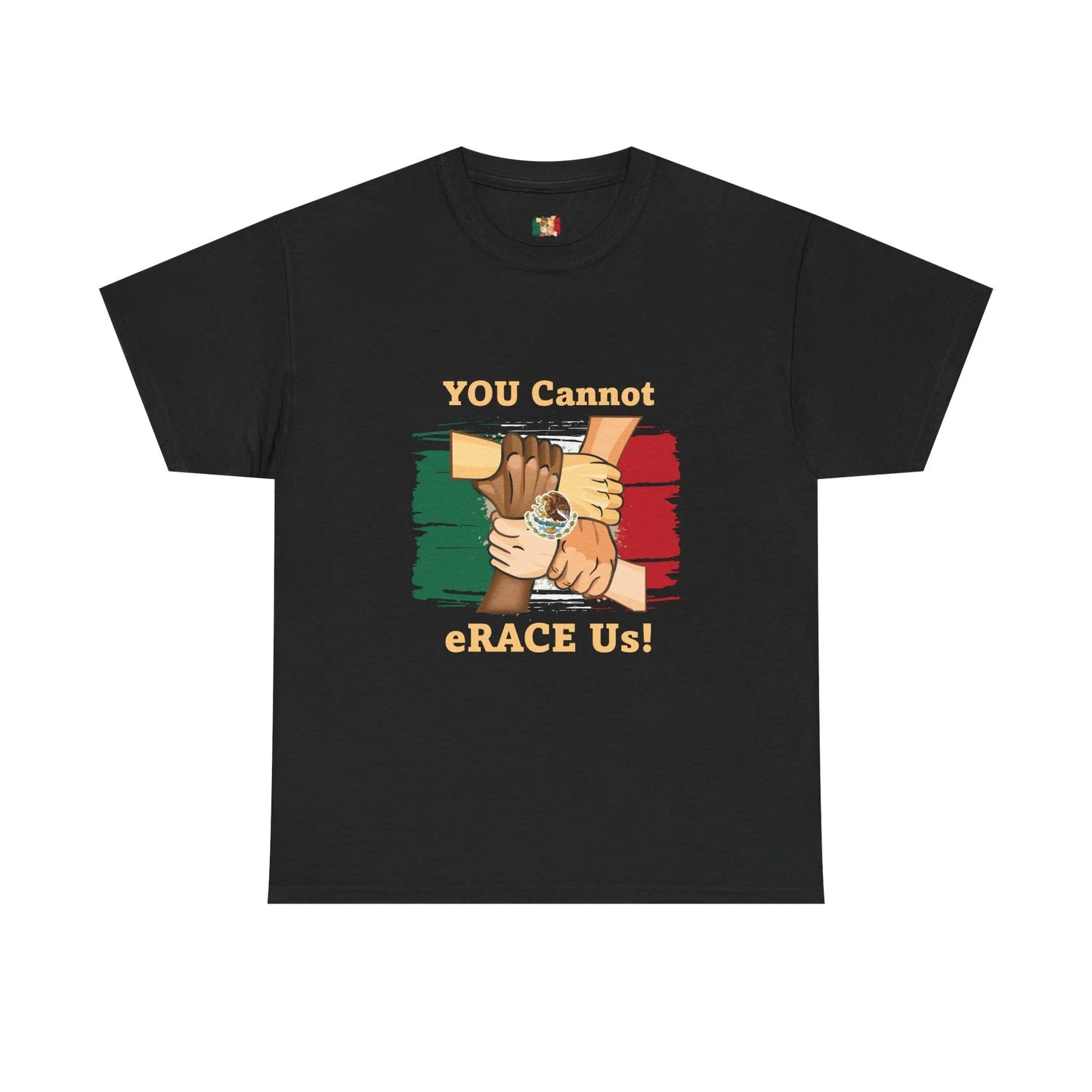 Hispanic You Cannot eRACE Us Tee Printify T-Shirt You Cannot eRACE Us