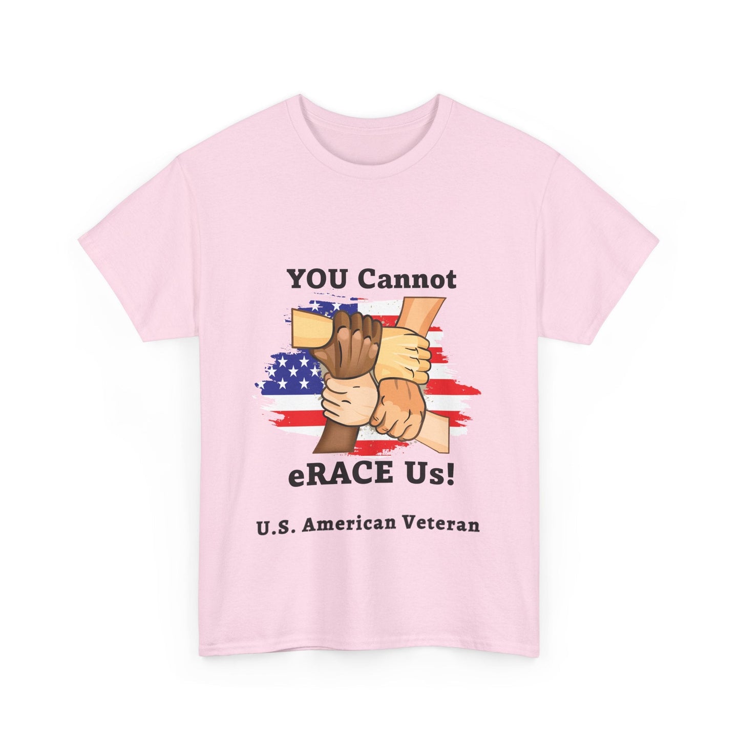 U.S. Veteran You Cannot eRACE Us! Tribute Tee Printify T-Shirt You Cannot eRACE Us