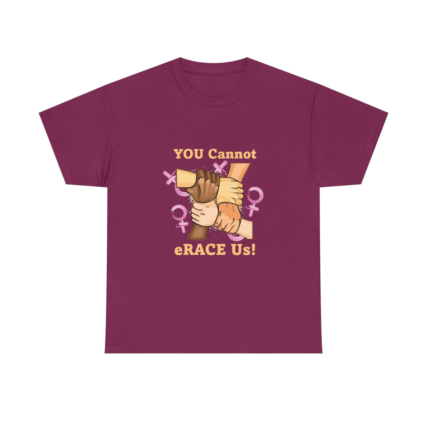 YOU Cannot eRACE Us Women's Tee Printify T-Shirt You Cannot eRACE Us