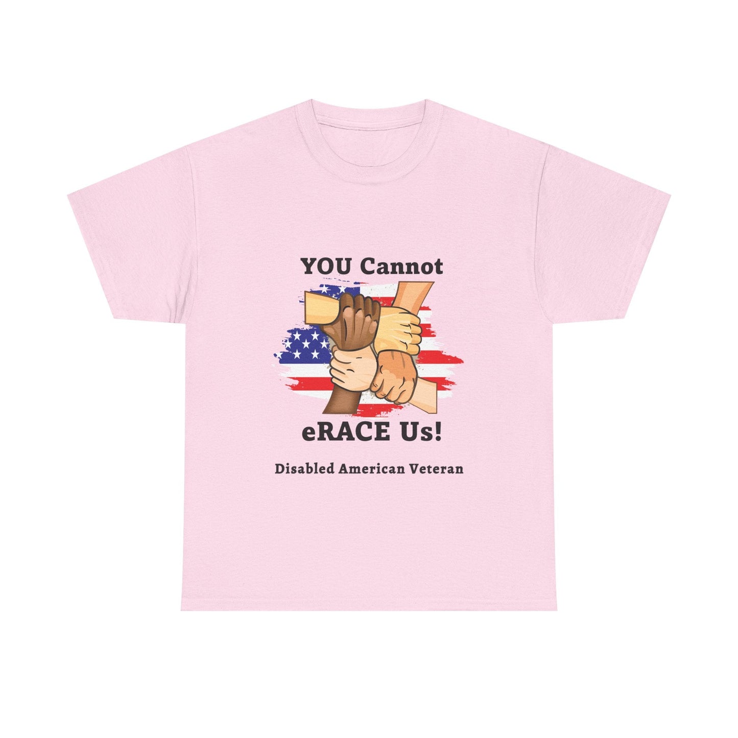 U.S. Disabled Veteran You Cannot eRACE Us! Tribute Tee Printify T-Shirt You Cannot eRACE Us