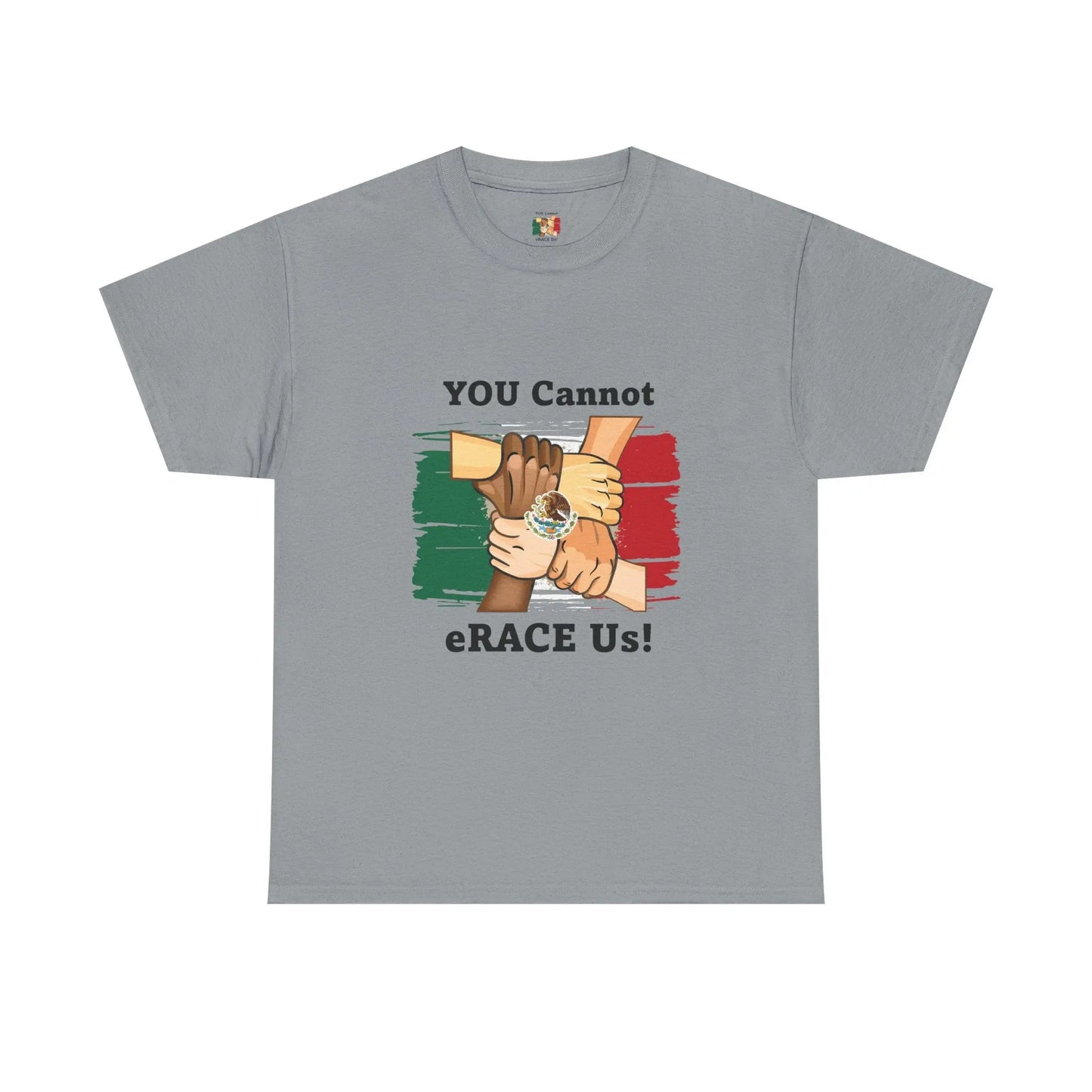 Hispanic You Cannot eRACE Us Tee Printify T-Shirt You Cannot eRACE Us