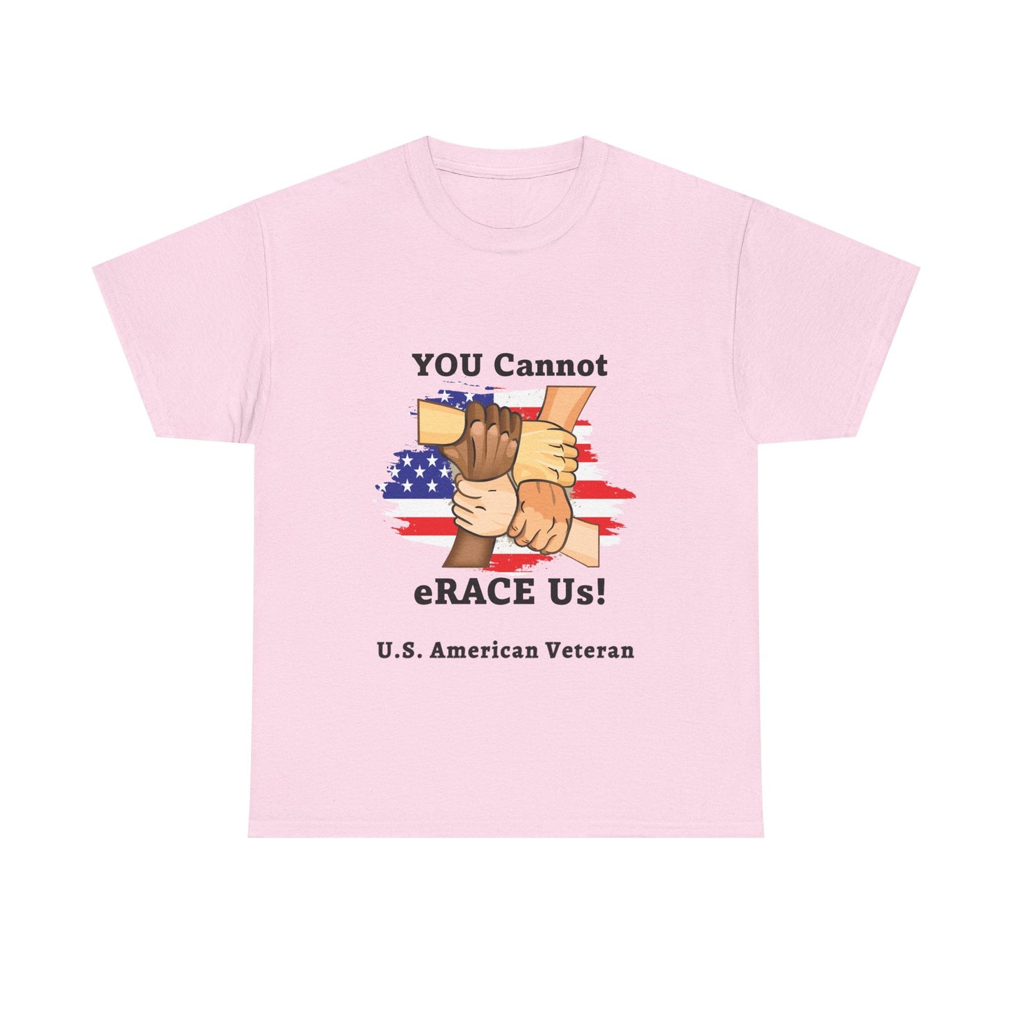 U.S. Veteran You Cannot eRACE Us! Tribute Tee Printify T-Shirt You Cannot eRACE Us