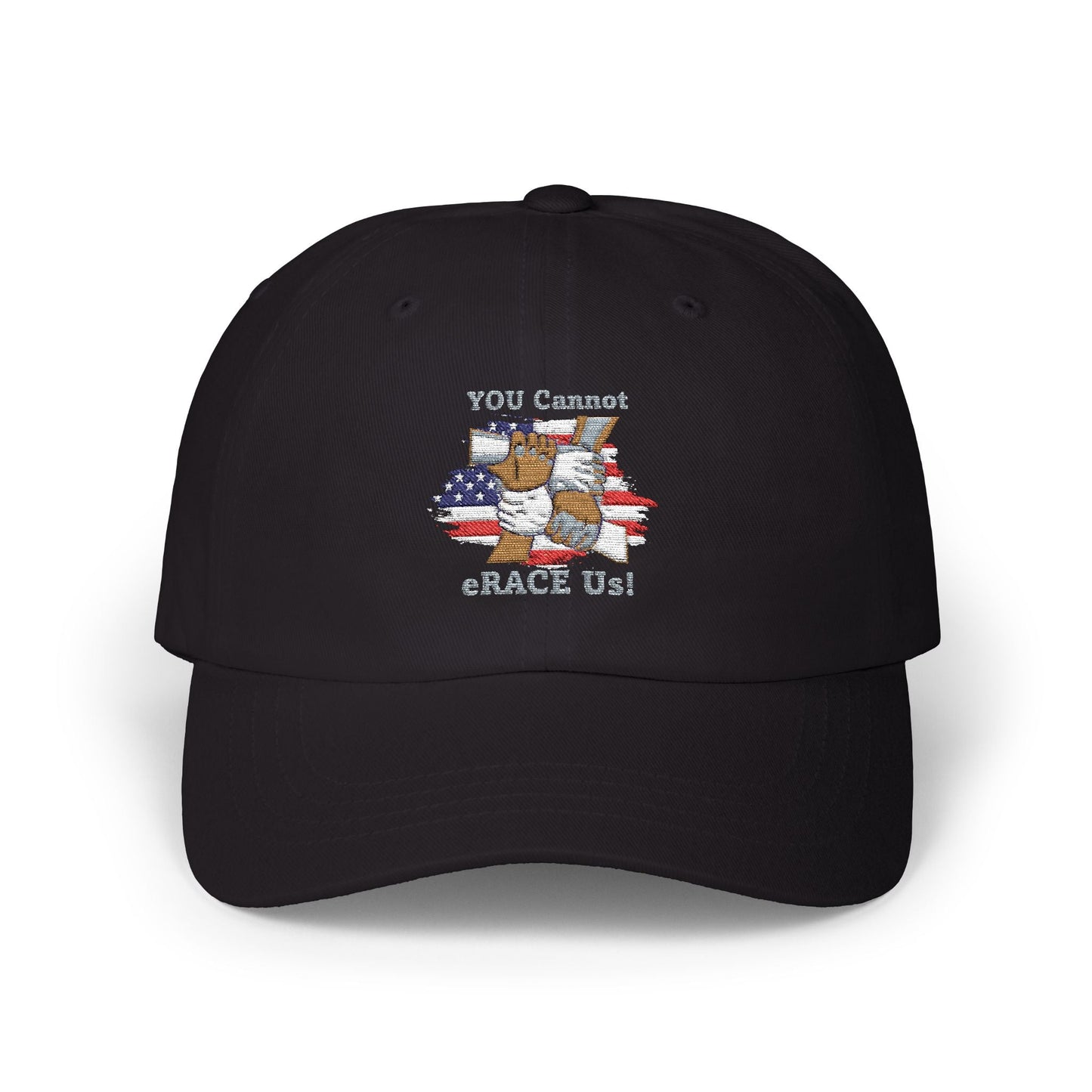 YOU Cannot eRACE Us! Dad Hat Printify Hats You Cannot eRACE Us