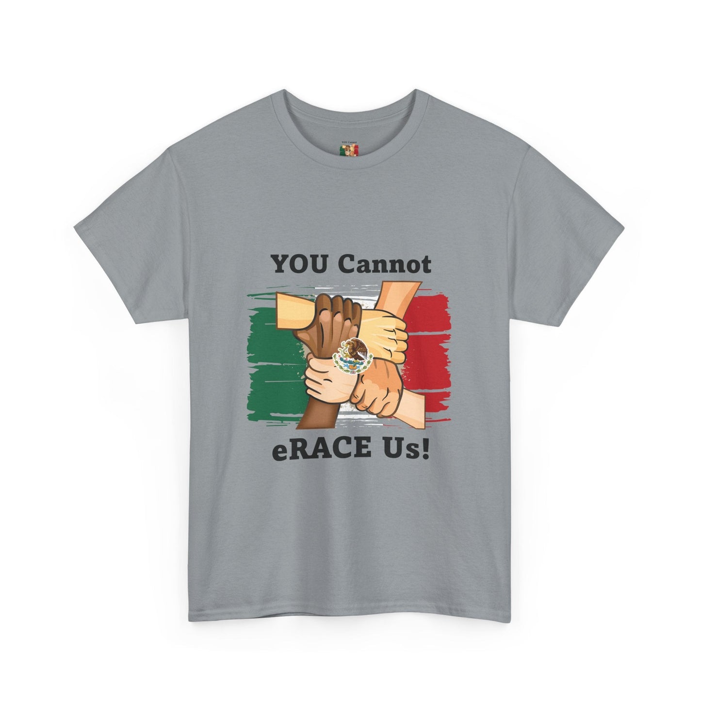 Hispanic You Cannot eRACE Us Tee Printify T-Shirt You Cannot eRACE Us