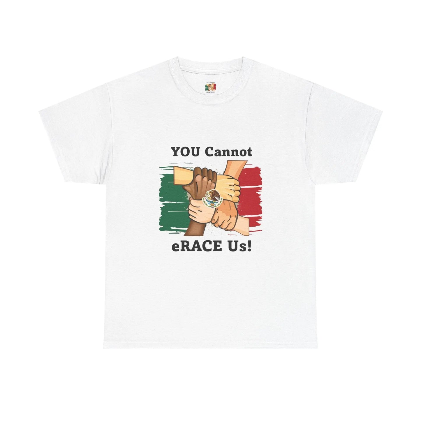 Hispanic You Cannot eRACE Us Tee Printify T-Shirt You Cannot eRACE Us