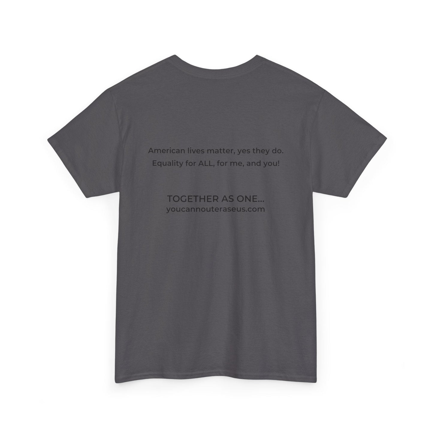 Divided to United Tee Printify T-Shirt You Cannot eRACE Us