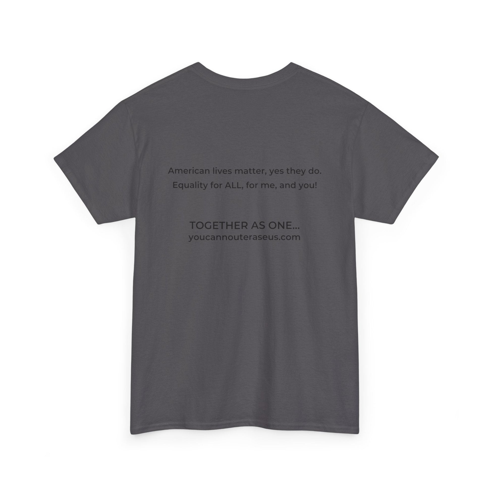 Divided to United Tee Printify  T-Shirt You Cannot eRACE Us